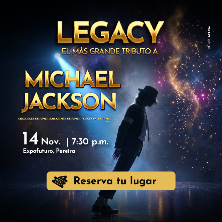 Legacy, el más grande tributo a Michael Jackson - 14 de noviembre, Expofuturo, Pereira